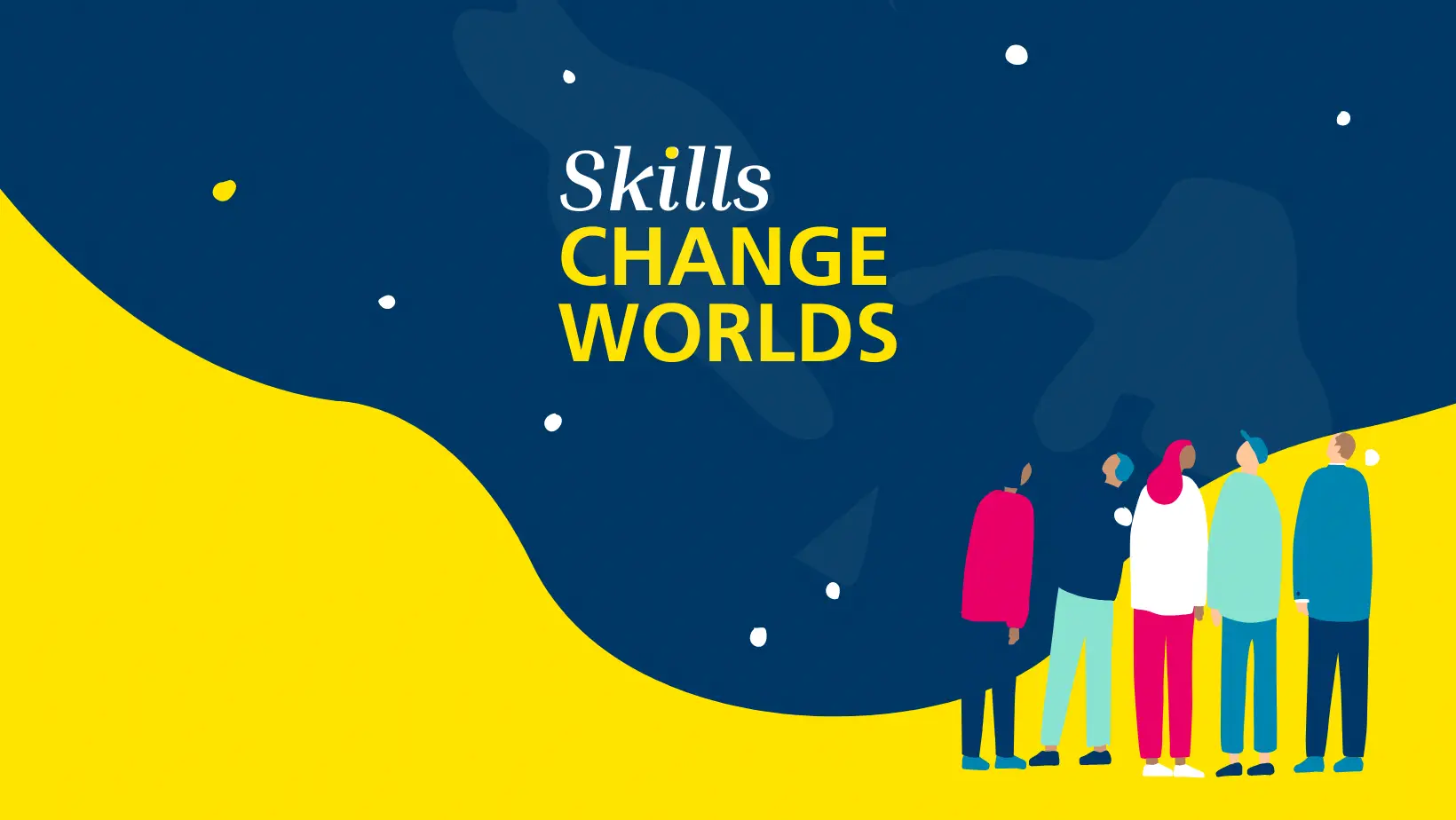 Skills Change Worlds – celebrating the impact of skills